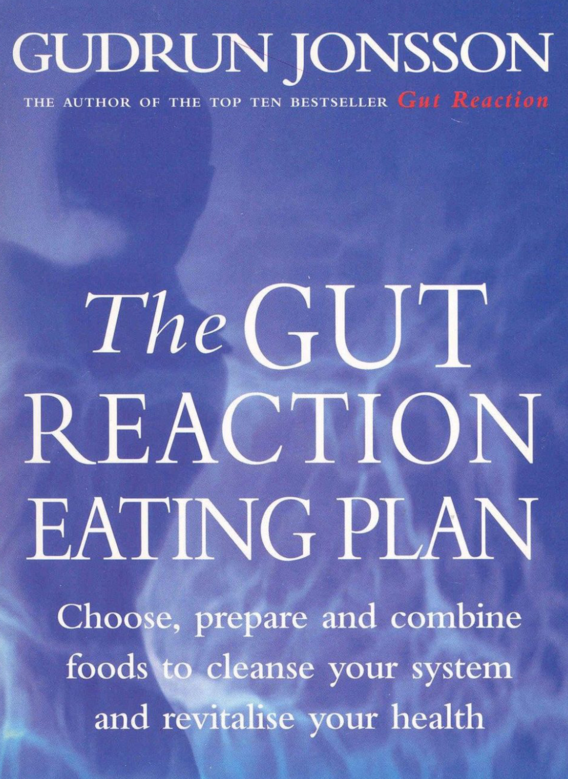 the-gut-reaction-eating-plan-choose-prepare-and-combine-foods-to