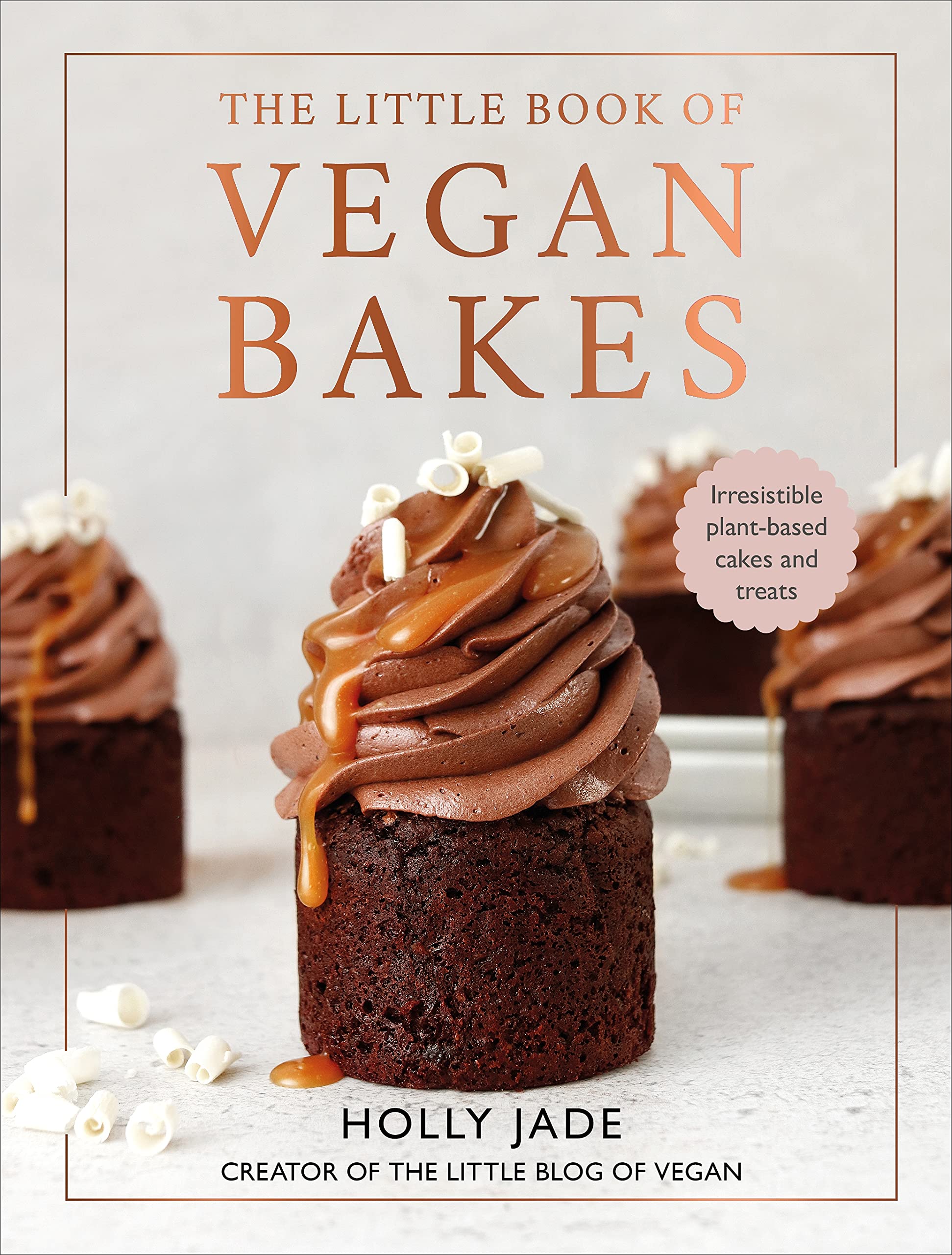 The Little Book of Vegan Bakes by Holly Jade