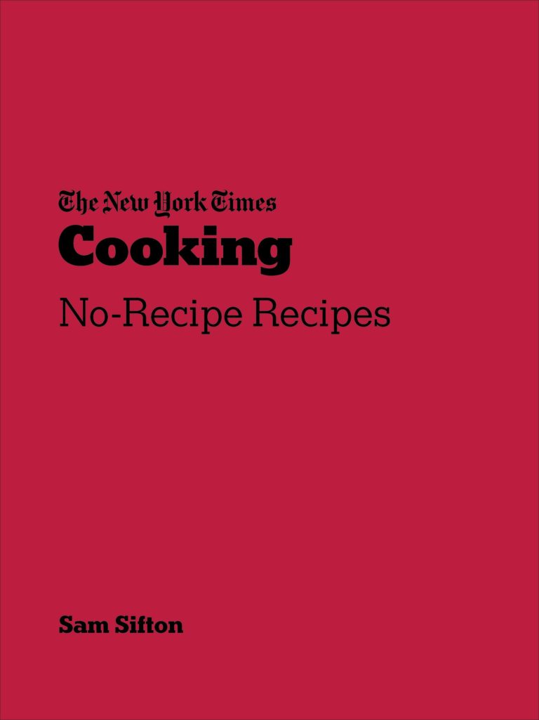 The New York Times Cooking: No-Recipe Recipes