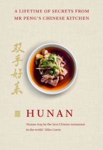 Hunan: A Lifetime of Secrets from Mr Peng’s Chinese Kitchen
