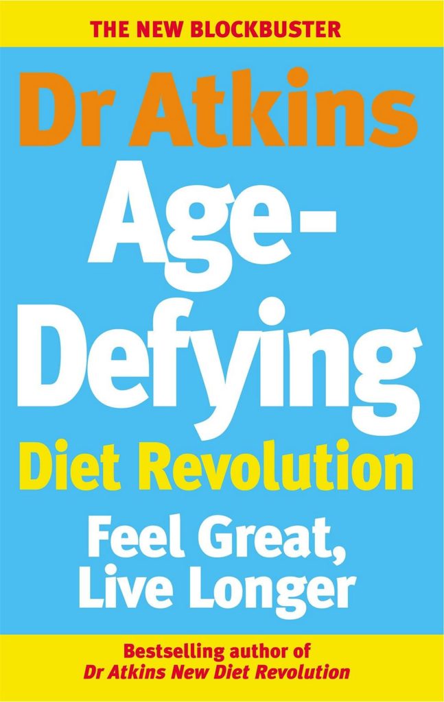 Dr Atkins Age-Defying Diet Revolution: Feel great