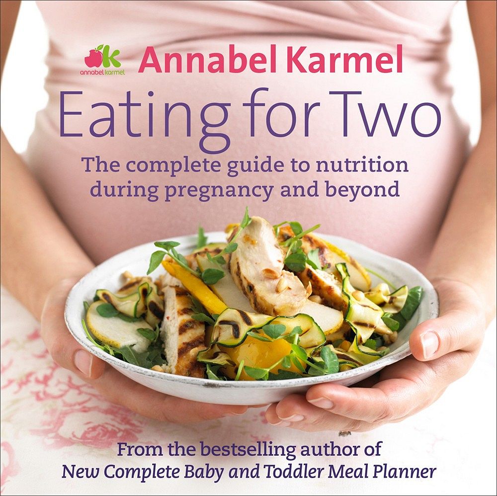 Eating for Two: The complete guide to nutrition during pregnancy and beyond