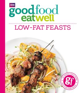 Good Food Eat Well: Low-Fat Feasts