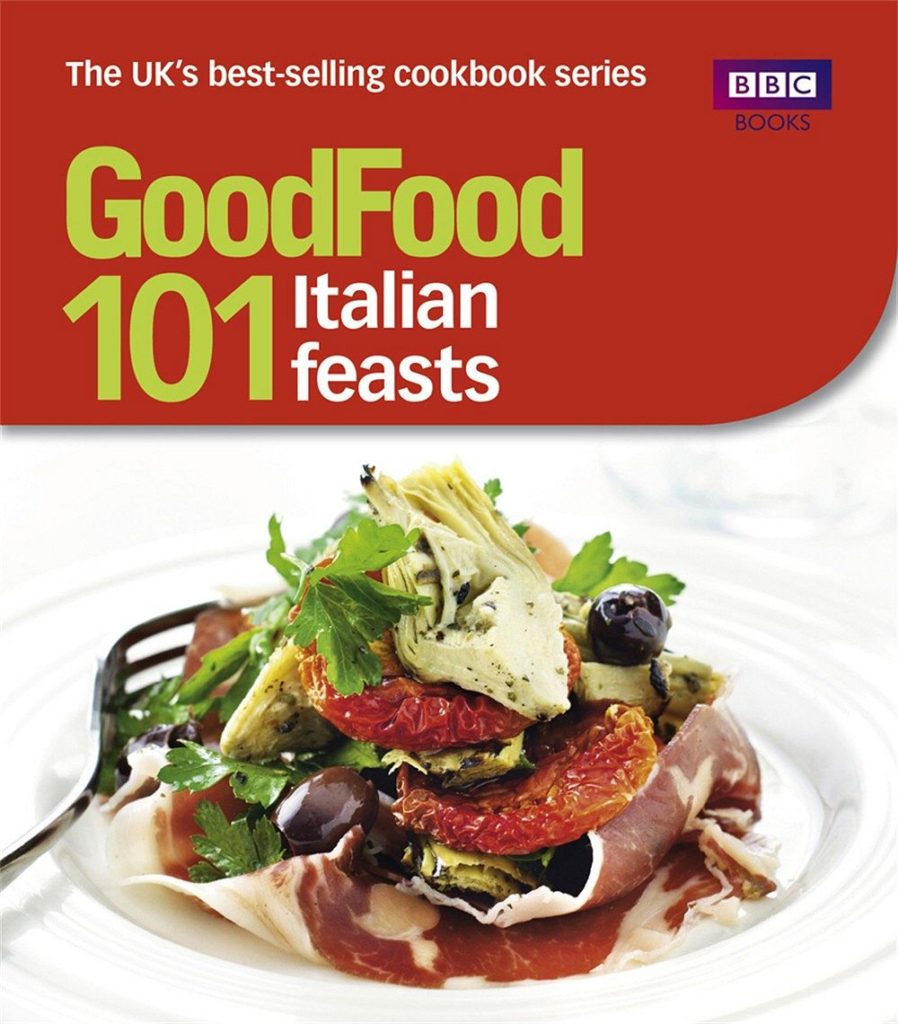 Good Food: 101 Italian Feasts: Triple-tested Recipes