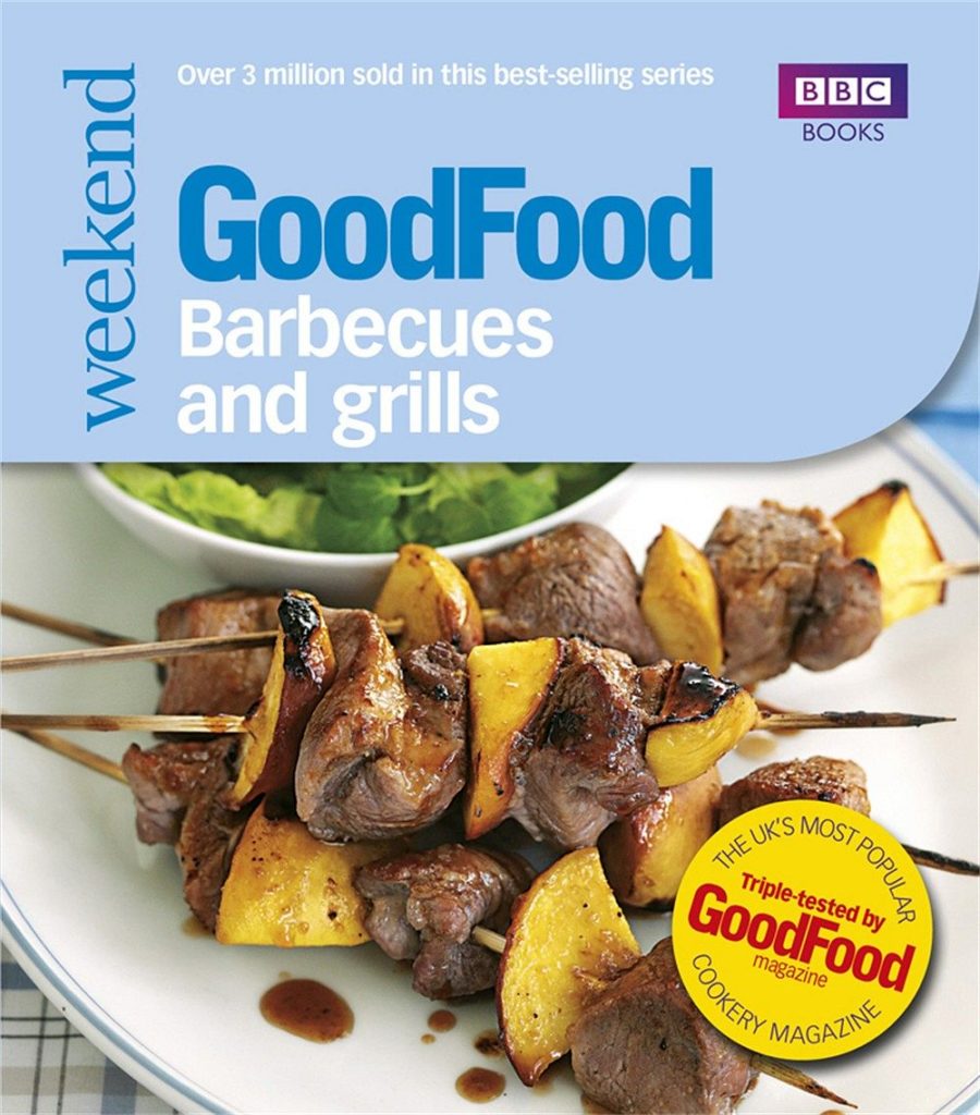 Good Food: Barbecues and Grills: Triple-tested Recipes