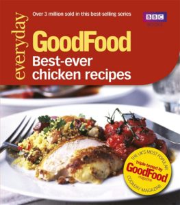 Good Food: Best Ever Chicken Recipes: Triple-tested Recipes
