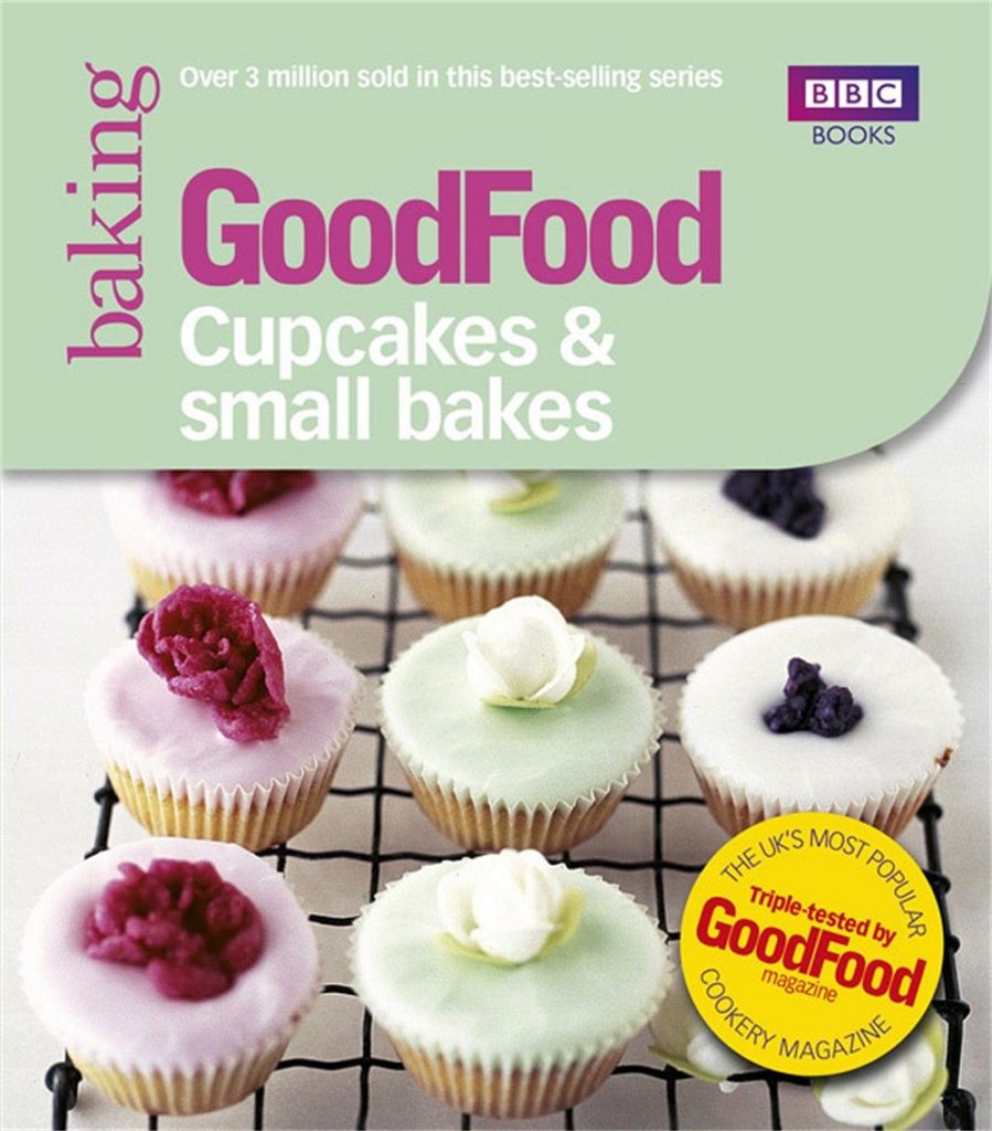 Good Food: Cupcakes & Small Bakes: Triple-tested recipes
