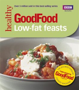 Good Food: Low-fat Feasts: Triple-tested Recipes