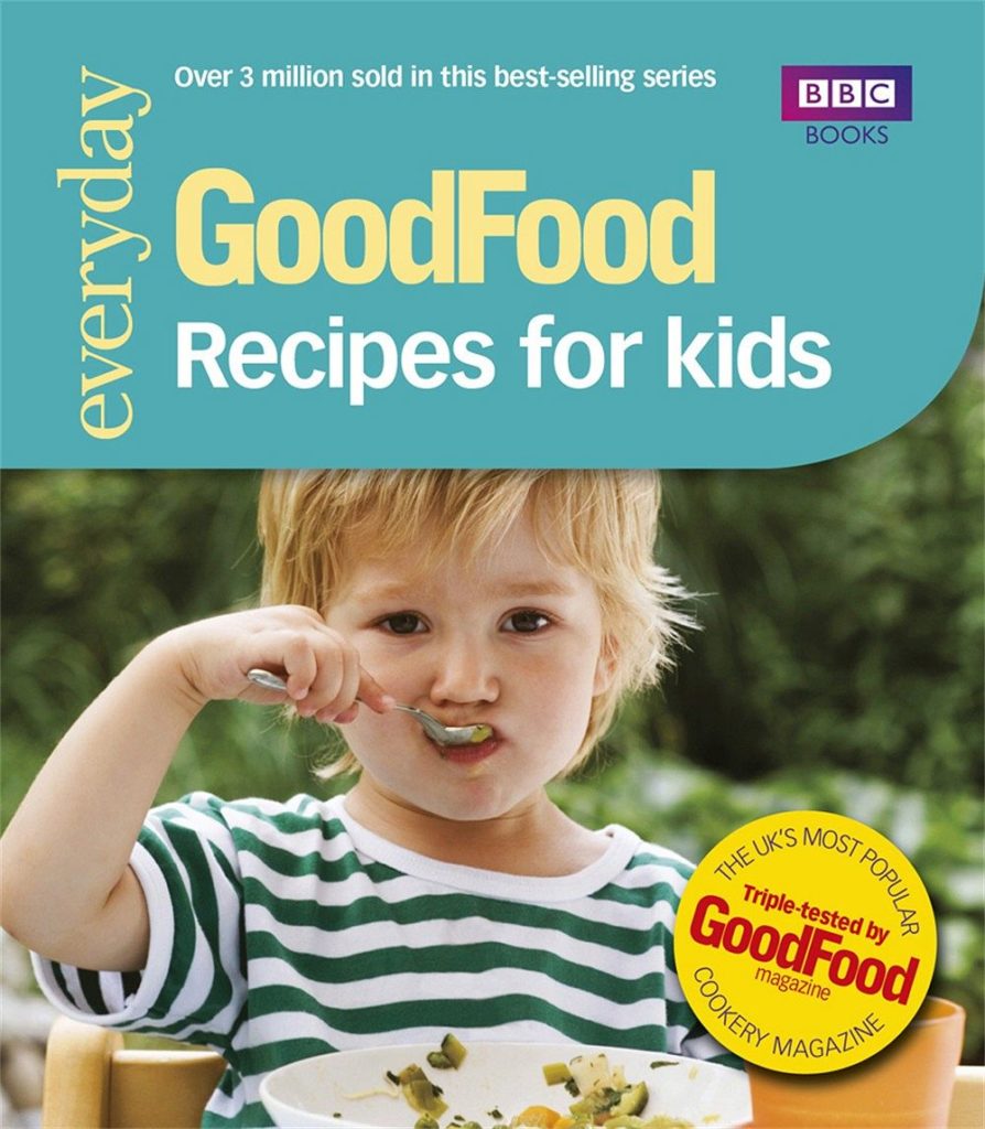 Good Food: Recipes for Kids: Triple-tested Recipes