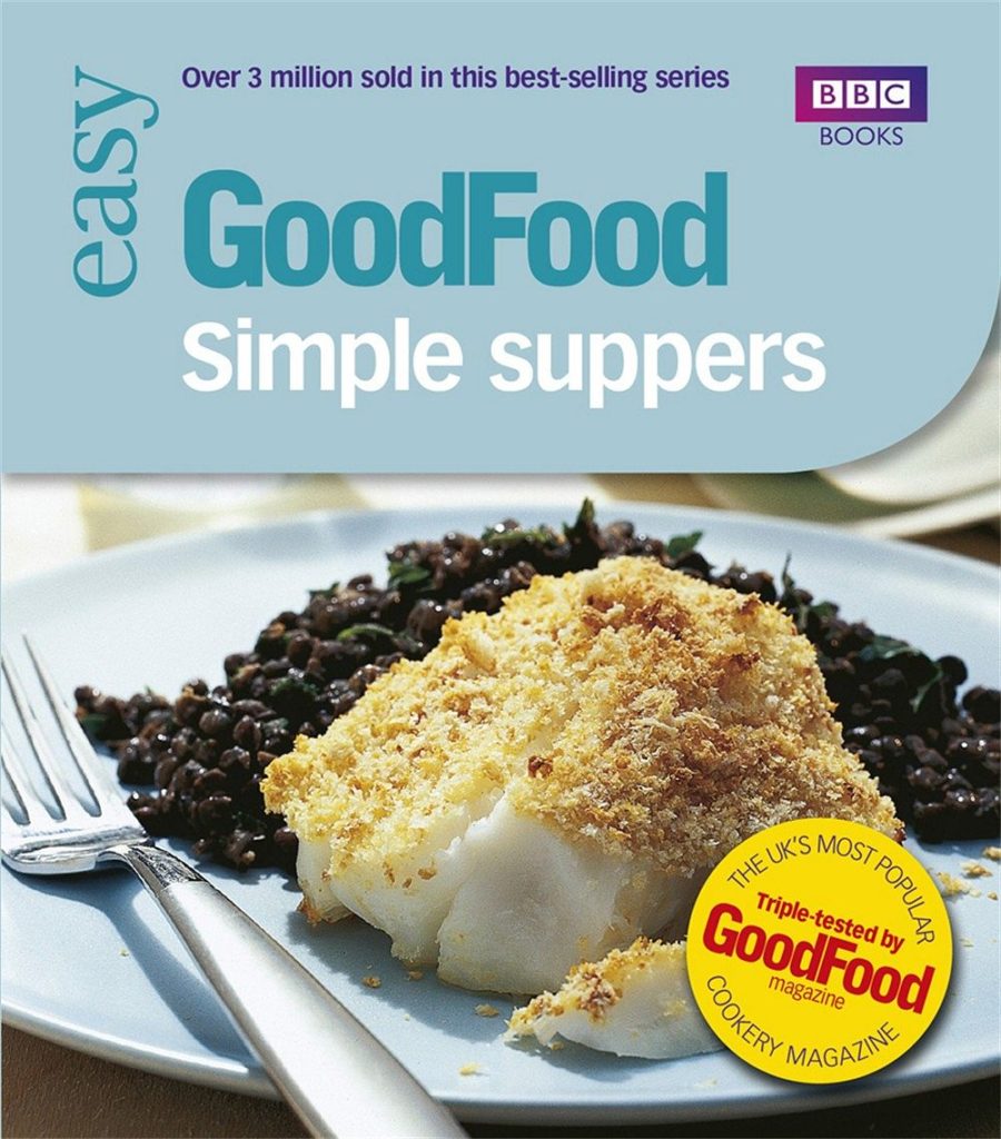 Good Food: Simple Suppers: Triple-tested Recipes