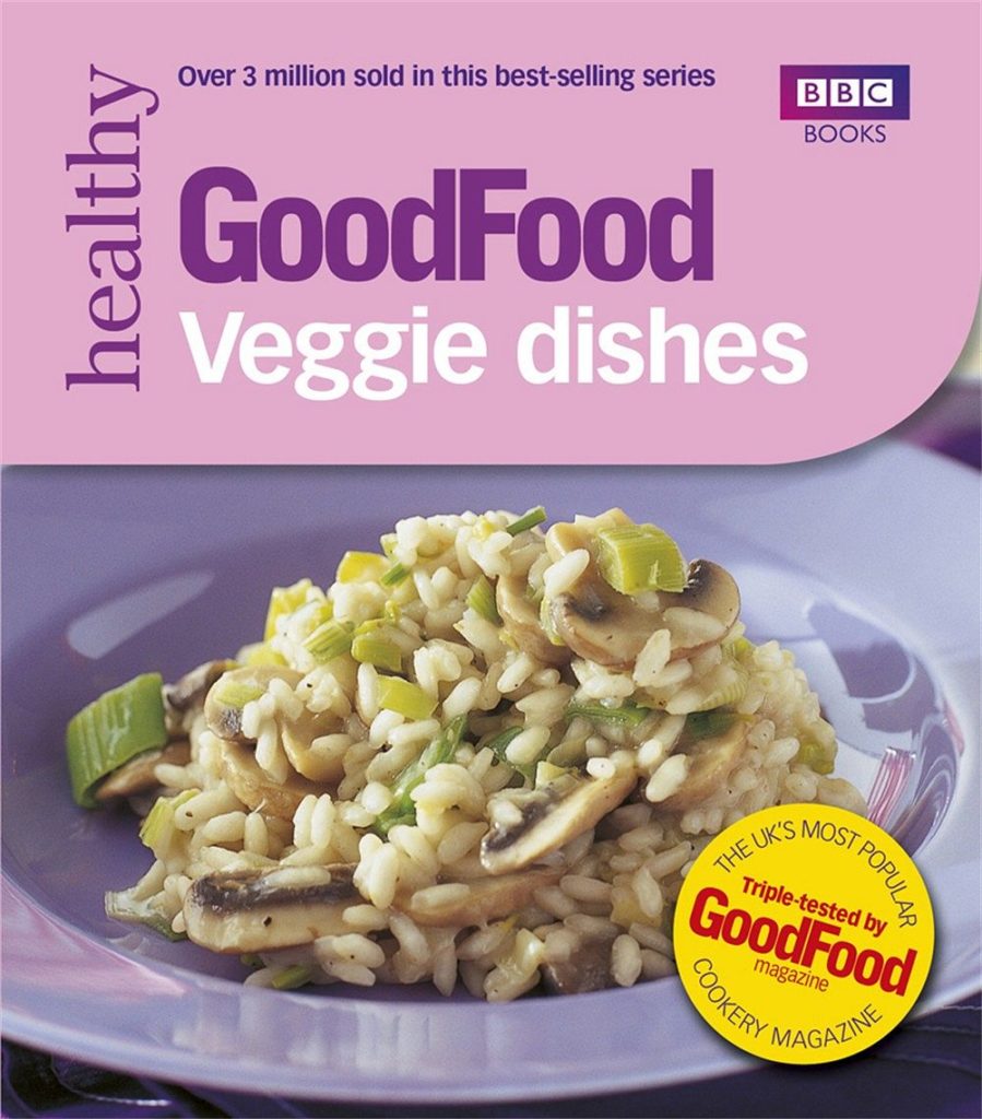 Good Food: Veggie Dishes: Triple-tested Recipes