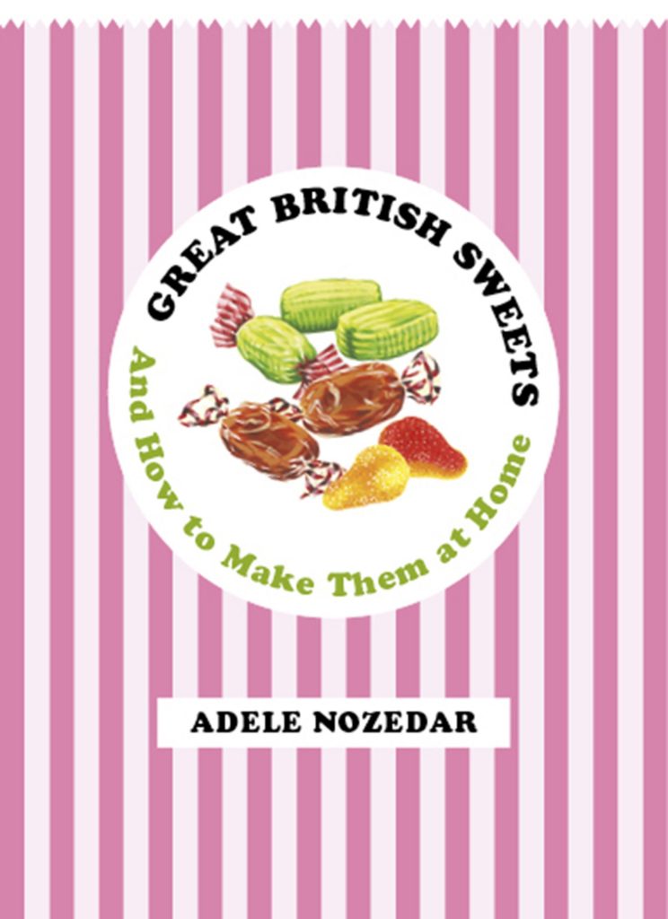 Great British Sweets: And How To Make Them at Home