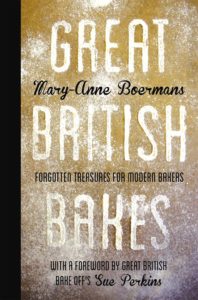 Great British Bakes: Forgotten treasures for modern bakers