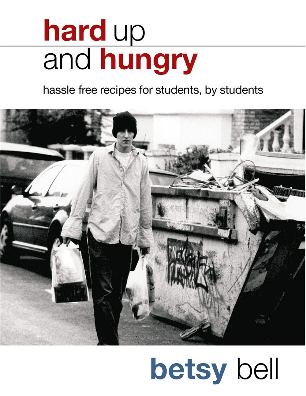 Hard Up And Hungry: Hassle free recipes for students, by students