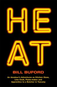 Heat: An Amateur’s Adventures as Kitchen Slave