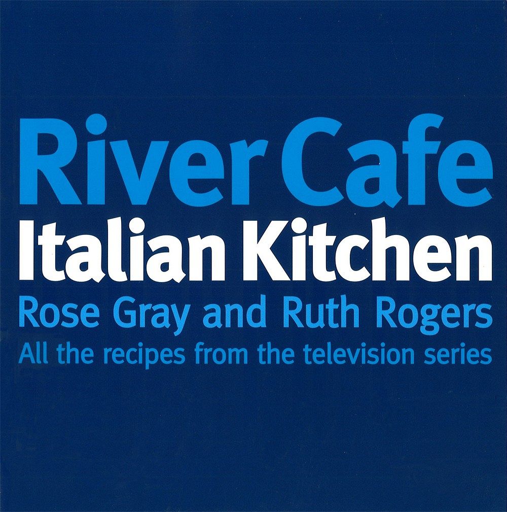 River Cafe Italian Kitchen: Includes all the recipes from the major TV series