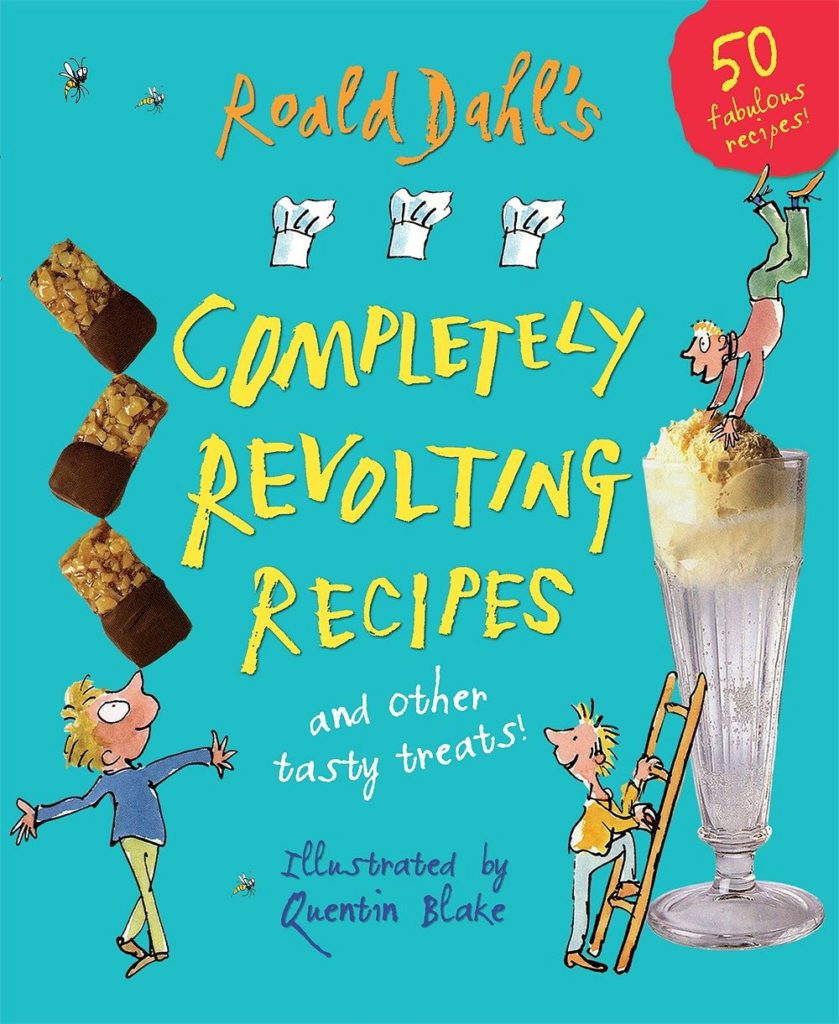 Roald Dahl's Completely Revolting Recipes: A Collection of Delumptious Favourites