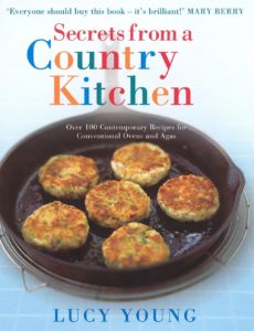 Secrets From A Country Kitchen: Over 100 Contemporary Recipes for Ovens and Agas