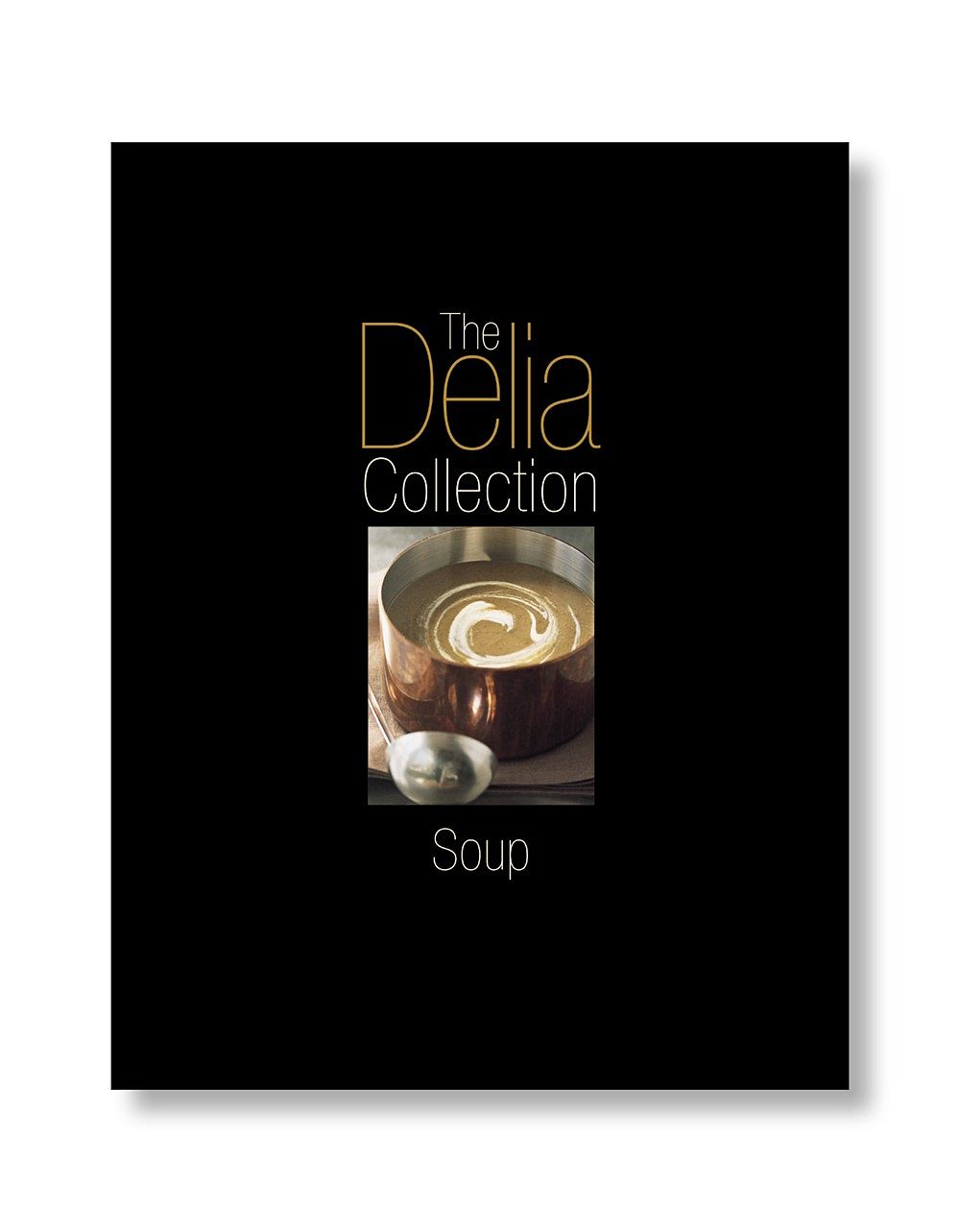 The Delia Collection: Soup