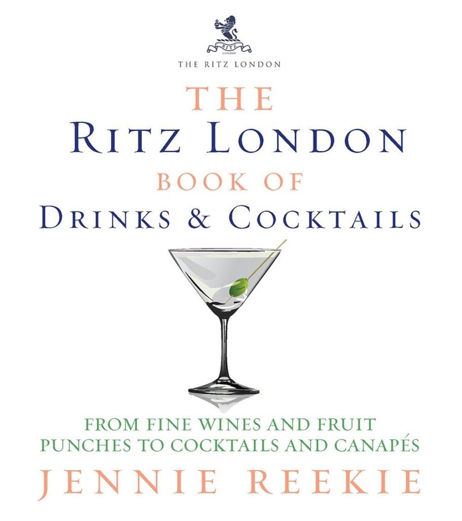 The Ritz London Book of Drinks & Cocktails: From fine wines and fruit punches to cocktails and canapes
