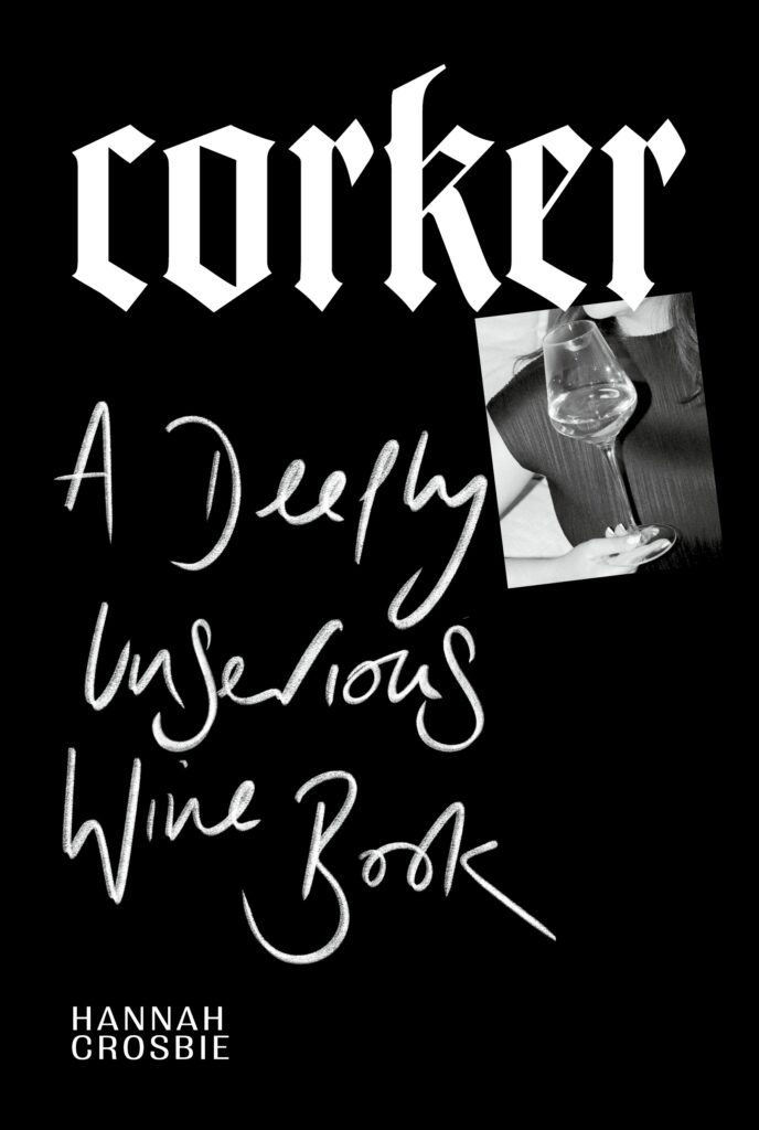 Corker: A Deeply Unserious Wine Book
