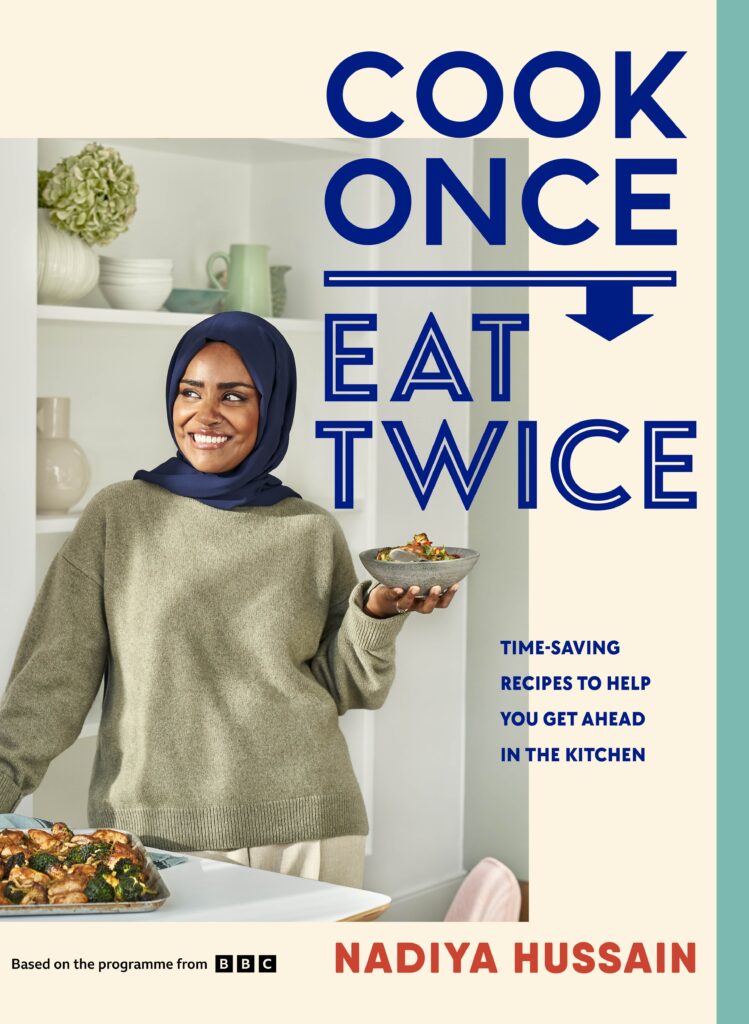 Nadiya cookbook Cook Once, Eat Twice