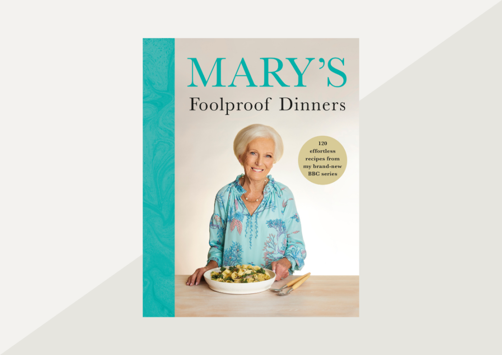 Mary's Foolproof Dinners by Mary Berry