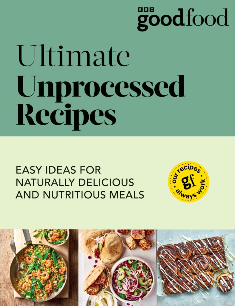 Good Food: Ultimate Unprocessed Recipes