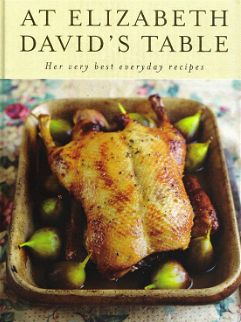 At Elizabeth David's Table | Cookbook