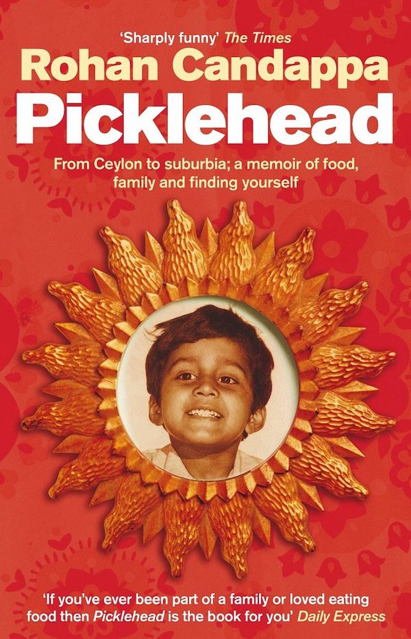 rohan candappa picklehead food memoir cookbook